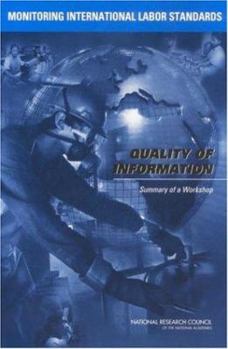 Paperback Monitoring International Labor Standards: Quality of Information: Summary of a Workshop Book