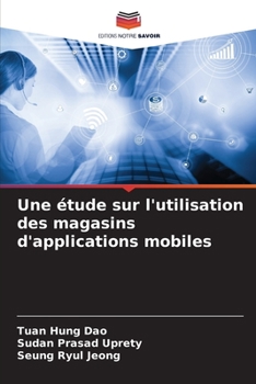 Paperback Une étude sur l'utilisation des magasins d'applications mobiles [French] Book