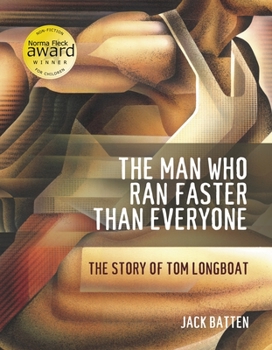 Paperback The Man Who Ran Faster Than Everyone: The Story of Tom Longboat Book