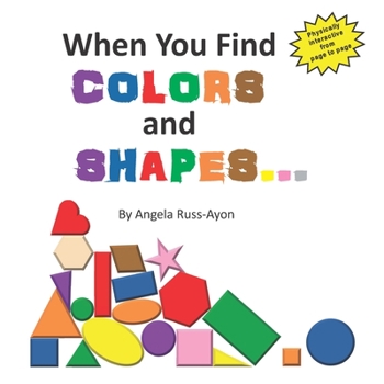 Paperback When You Find Colors and Shapes Book