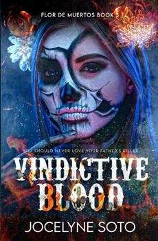 Vindictive Blood - Book #3 of the Flor de Muertos