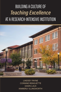 Building a Culture of Teaching Excellence at a Research-Intensive Institution