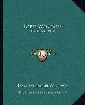 Paperback Lord Wantage: A Memoir (1907) Book