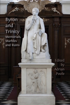 Paperback Byron and Trinity: Memorials, Marbles and Ruins Book
