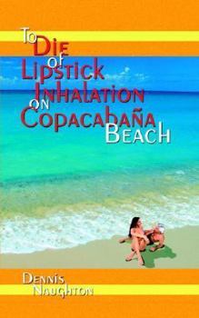 Paperback To Die of Lipstick Inhalation on Copacabaña Beach Book