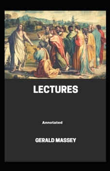 Paperback Gerald Massey's Lectures Annotated Book