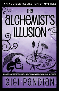 The Alchemist's Illusion - Book #4 of the An Accidental Alchemist Mystery