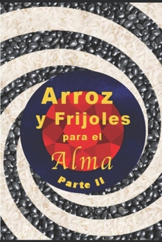 Paperback Arroz y Frijoles para el Alma. Parte II: Colección de Artículos Esotéricos [Spanish] Book