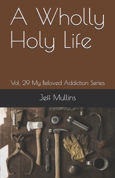 Paperback A Wholly Holy Life Book