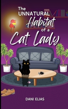 Paperback The Unnatural Habitat of a Cat Lady Book