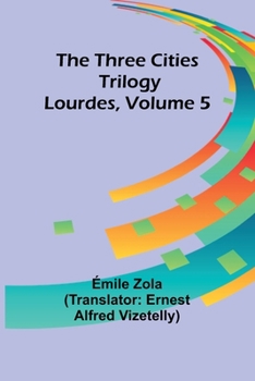Paperback The Three Cities Trilogy: Lourdes, Volume 5 Book