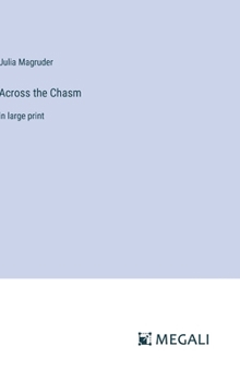 Hardcover Across the Chasm: in large print Book