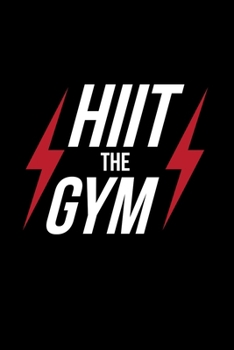 Paperback Hiit The Gym: A5 Notizbuch f?r Sportler, die Fitness lieben, Sport treiben und HIIT Workouts machen Book