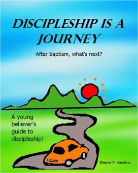 Paperback Discipleship Is a Journey: After baptism, what's next? Book
