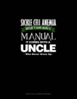 Sickle Cell Anemia Doesn't Come With A Manual It Comes With An Uncle Who Never Gives Up: Monthly Bill Planner & Organizer