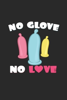 No glove no love: 6x9 HIV-Aids | blank with numbers paper | notebook | notes