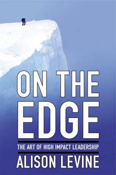 Hardcover On the Edge: Leadership Lessons from Mount Everest and Other Extreme Environments Book