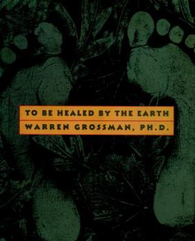 Hardcover To Be Healed by the Earth Book