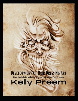 Development of Hair Dressing Art: Hair Stylish Braids for Every Occasion for Woman