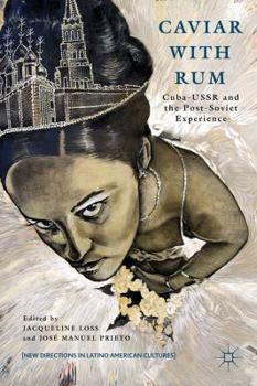 Paperback Caviar with Rum: Cuba-USSR and the Post-Soviet Experience Book