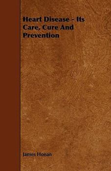 Paperback Heart Disease - Its Care, Cure And Prevention Book
