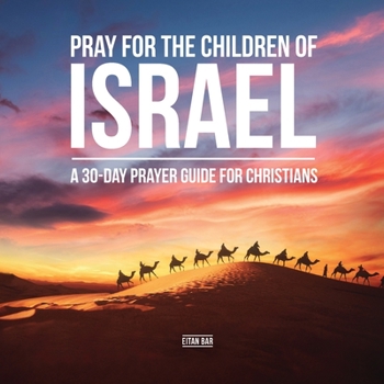Paperback Pray for the Children of Israel: A 30-day Prayer Guide for Christians Book
