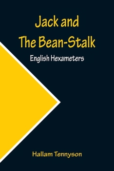 Paperback Jack and The Bean-Stalk; English Hexameters Book