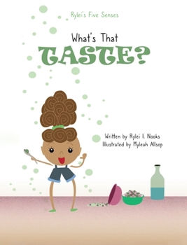 Rylei's Five Senses: What's that Taste?