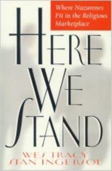 Paperback Here We Stand: Where Nazarenes Fit in the Religious Marketplace Book