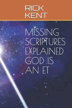 Paperback Missing Scriptures Explained God Is an Et Book