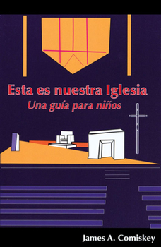Paperback Esta Es Nuestra Iglesia: Una Guia Para Ninos Book