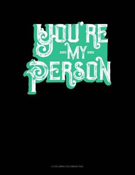 Paperback You're My Person: 6 Columns Columnar Pad Book