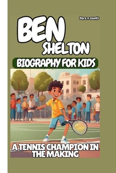 BEN SHELTON: A TENNIS CHAMPION IN THE MAKING