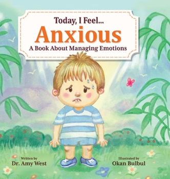 Hardcover Today, I Feel Anxious: A Book About Managing Emotions Book