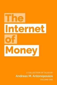 Paperback The Internet of Money: A collection of talks by Andreas M. Antonopoulos Book