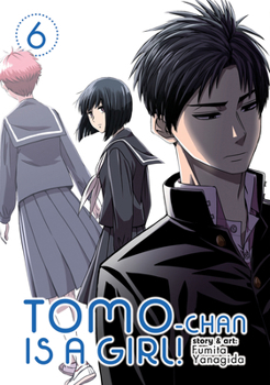 Tomo-chan is a Girl! Vol. 6 - Book #6 of the Tomo-chan is a girl!