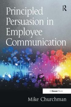 Paperback Principled Persuasion in Employee Communication Book