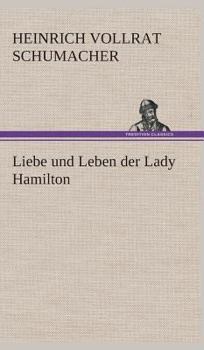 Hardcover Liebe und Leben der Lady Hamilton [German] Book