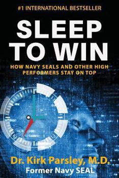 Paperback Sleep to Win: How Navy SEALs and Other High Performers Stay on Top Book