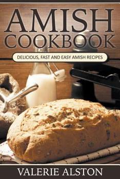 Paperback Amish Cookbook: Delicious, Fast and Easy Amish Recipes Book