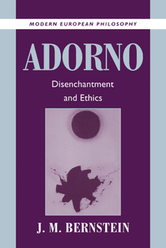 Adorno: Disenchantment and Ethics (Modern European Philosophy) - Book  of the Modern European Philosophy