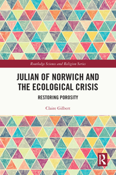 Hardcover Julian of Norwich and the Ecological Crisis: Restoring Porosity Book