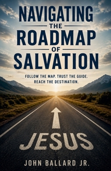 Navigating the Roadmap of Salvation
