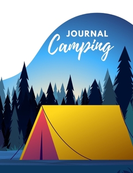 Camping Journal: life is a journey who enjoy camping together. This prompt journal helps you create a keepsake record of have camped at & the memories ... planning menu andlist shopping grocery
