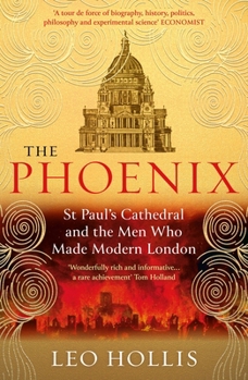 Paperback The Phoenix: St. Paul's Cathedral and the Men Who Made Modern London Book
