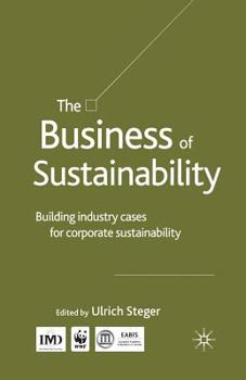 Paperback The Business of Sustainability: Building Industry Cases for Corporate Sustainability Book