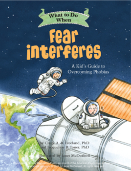 Paperback What to Do When Fear Interferes: A Kid's Guide to Overcoming Phobias Book