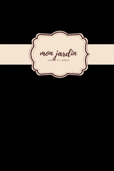 Paperback Mon Jardin Cahier de Jardin [French] Book