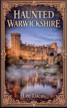 Paperback Haunted Warwickshire Book