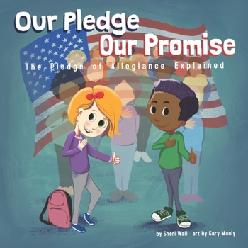 Paperback Our Pledge, Our Promise: The Pledge of Allegiance Explained Book